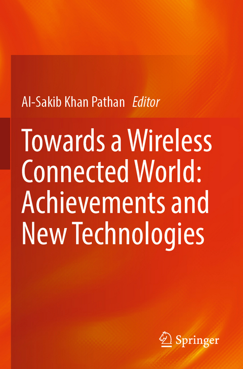 Towards a Wireless Connected World: Achievements and New Technologies - 