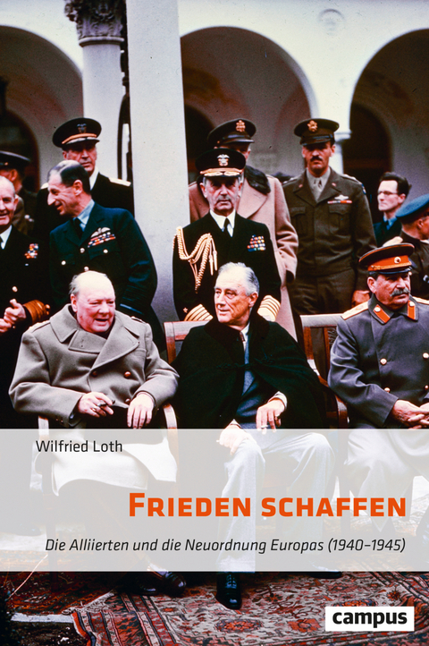 Frieden schaffen - Wilfried Loth