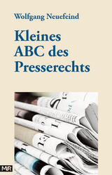 Kleines ABC des Presserechts - Wolfgang Neuefeind