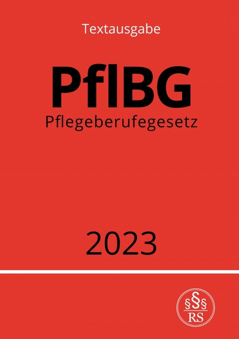 Pflegeberufegesetz - PflBG 2023 - Ronny Studier