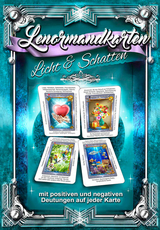 Lenormandkarten Licht und Schatten - Positive und negative Lenormand-Deutung auf jeder Karte (3.Auflage) - Angelina Schulze