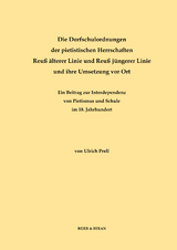 Die Dorfschulordnungen der pietistischen Herrschaften Reuß älterer Linie und Reuß jüngerer Linie und ihre Umsetzung vor Ort - Ulrich Prell