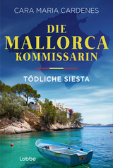 Die Mallorca-Kommissarin - Tödliche Siesta - Cara Maria Cardenes