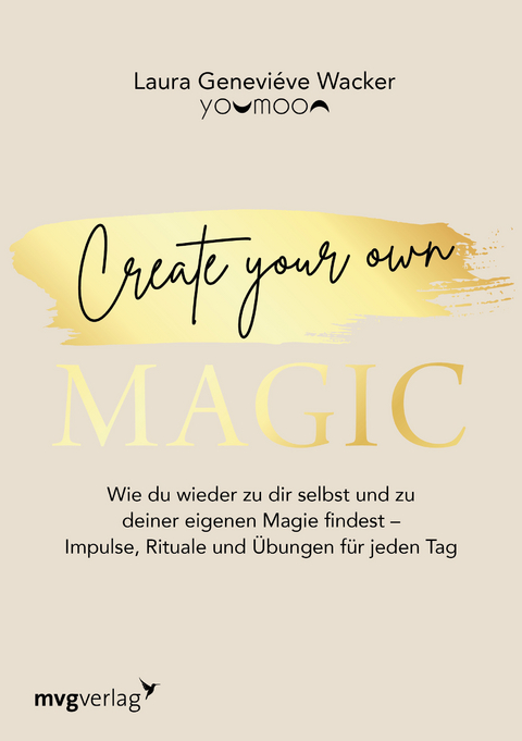 Create your own magic - Laura Geneviéve Wacker