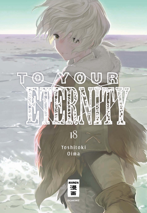 To Your Eternity 18 - Yoshitoki Oima