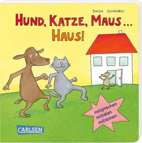 Hund, Katze, Maus ... Haus! - Dunja Schnabel