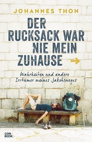 Der Rucksack war nie mein Zuhause - Johannes Thon