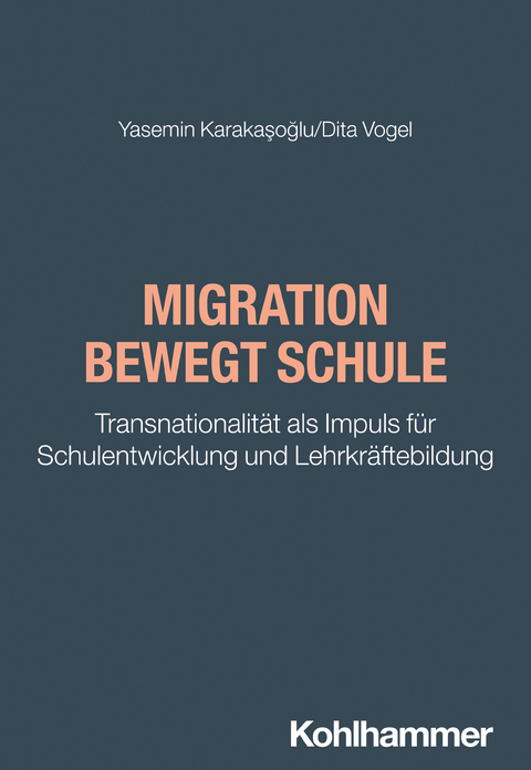 Migration und transnationale Mobilität in Schulen - Yasemin Karakasoglu, Dita Vogel