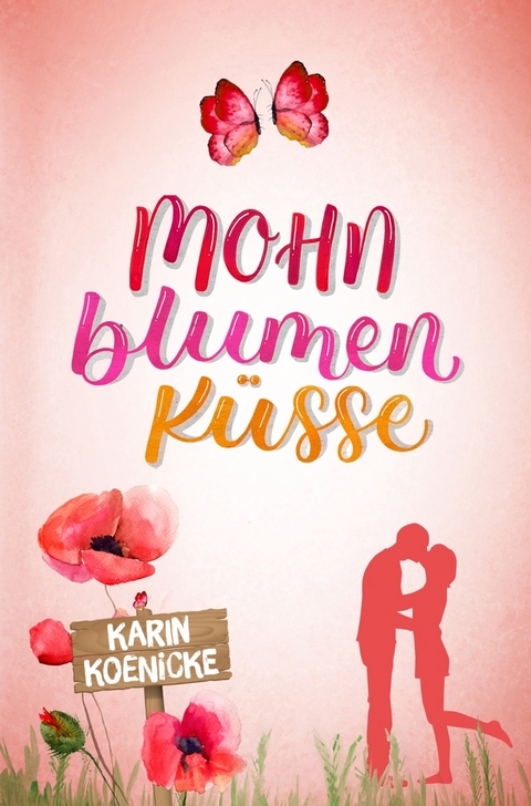 Mohnblumenküsse - Karin Koenicke