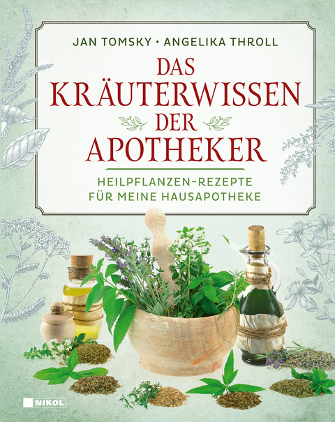 Das Kräuterwissen der Apotheker - Jan Tomsky, Angelika Throll