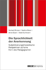 Die Sprachlichkeit der Anerkennung - Norbert Ricken, Nadine Rose, Anne Otzen, Nele Kuhlmann