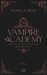 Vampire Academy - Blaues Blut - Richelle Mead