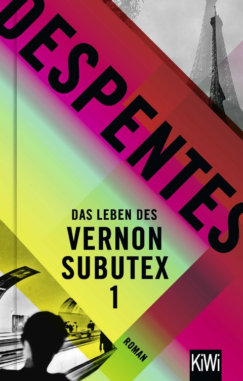 Das Leben des Vernon Subutex 1 - Virginie Despentes