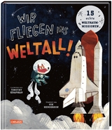 Wir fliegen ins Weltall! - Timothy Knapman