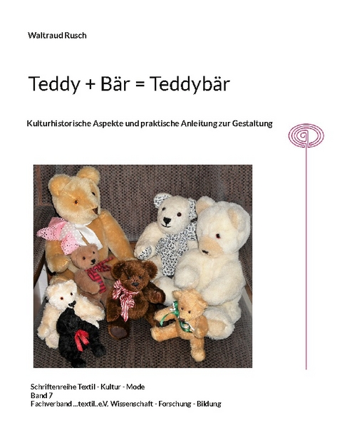 Teddy + Bär = Teddybär - Waltraud Rusch