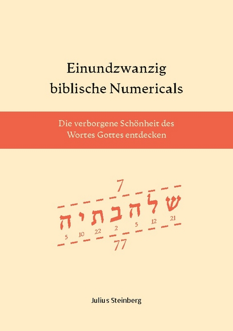 Einundzwanzig biblische Numericals - Julius Steinberg