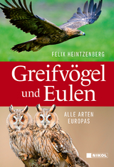 Greifvögel und Eulen - Felix Heintzenberg