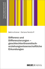 Differenz und Differenzierungen - geschlechtertheoretisch-erziehungswissenschaftliche Erkundungen - Bettina Kleiner, Barbara Rendtorff