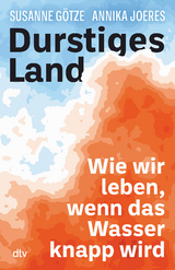 Durstiges Land - Annika Joeres, Susanne Götze