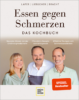 Essen gegen Schmerzen - Petra Bracht, Johann Lafer, Roland Liebscher-Bracht