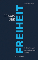 Praxis der Freiheit - Baschi Dürr