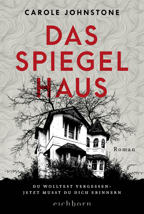 Das Spiegelhaus - Carole Johnstone