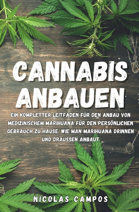 Gärtnern / Cannabis Anbauen - Nicolas Campos