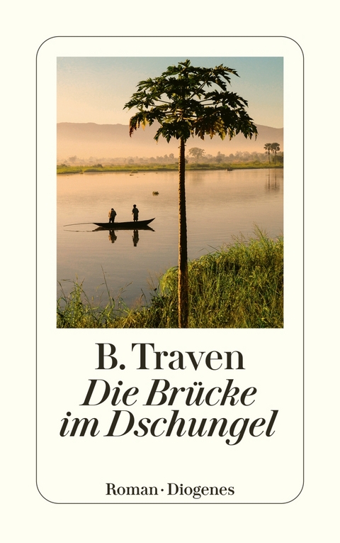 Die Brücke im Dschungel - B. Traven