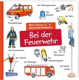 Mein kleines buntes Bildwörterbuch: Bei der Feuerwehr