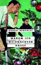 Warum ich Weihnachten hasse - Robert Benchley