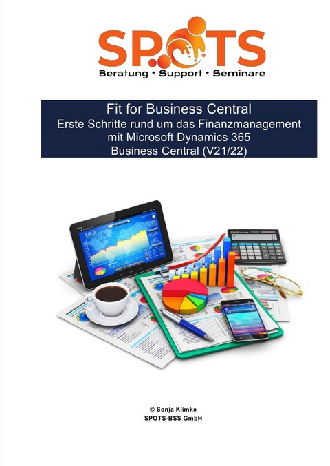 Business Central 2021 Wave 1 / Fit for Business Central Erste Schritte rund um das Finanzmanagement mit Microsoft Dynamics 365 Business Central/Bd.7 (V21/22)/Bd7 - Sonja Klimke