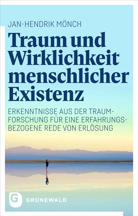 Traum und Wirklichkeit menschlicher Existenz - Jan-Hendrik Mönch