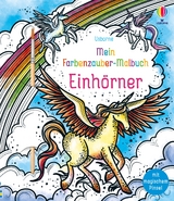 Mein Farbenzauber-Malbuch: Einhörner - Fiona Watt