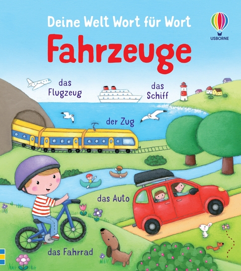 Deine Welt Wort für Wort: Fahrzeuge - Felicity Brooks