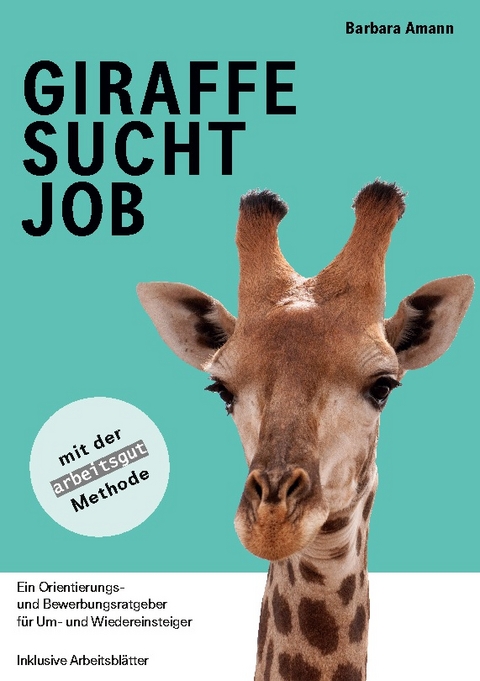 Giraffe sucht Job - Barbara Amann