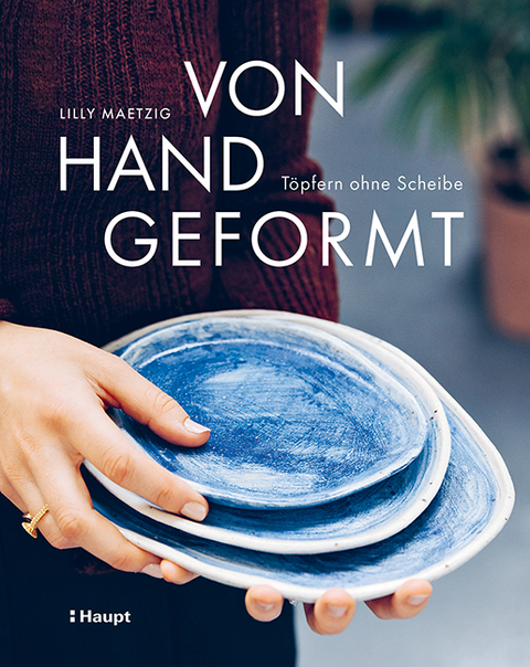 Von Hand geformt - Lilly Maetzig