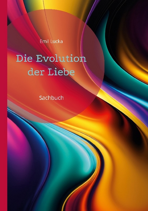 Die Evolution der Liebe - Emil Lucka