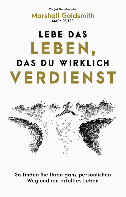 Lebe das Leben, das du wirklich verdienst - Marshall Goldsmith, Mark Reiter