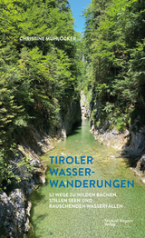 Tiroler Wasserwanderungen - Christine Mühlöcker