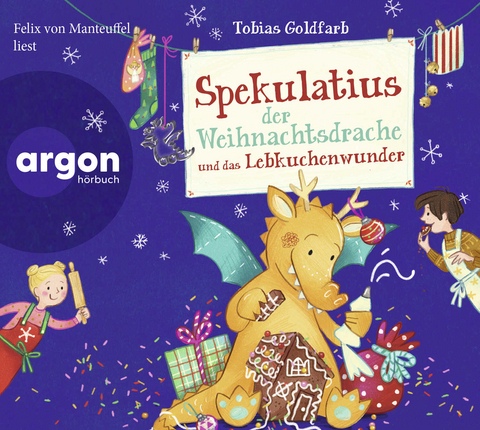 Spekulatius der Weihnachtsdrache und das Lebkuchenwunder - Tobias Goldfarb