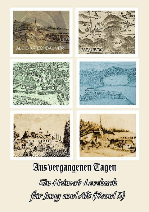 Aus vergangenen Tagen - Alois Kriechbaumer