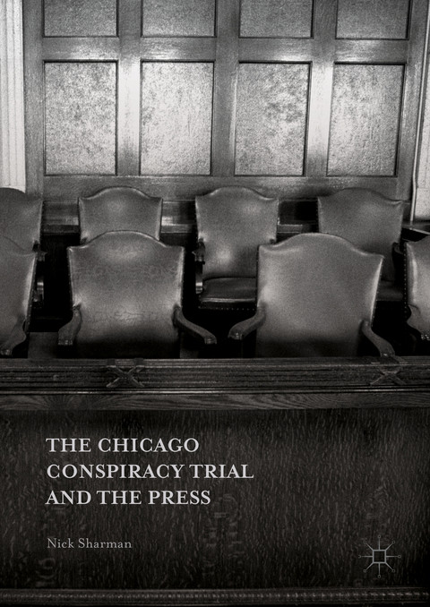 The Chicago Conspiracy Trial and the Press - Nick Sharman