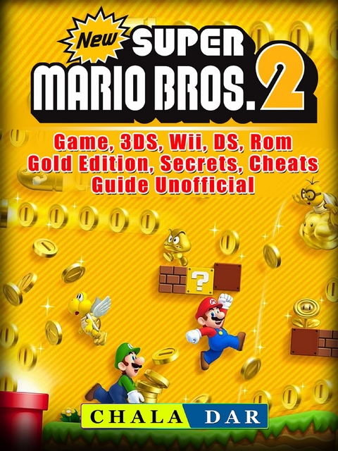 New Super Mario Bros 2 Game, 3DS, Wii, DS, Rom, Gold Edition, Secrets, Cheats, Guide Unofficial -  Chala Dar