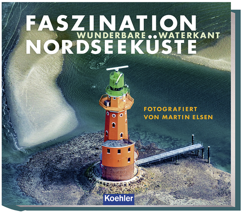 Faszination Nordseeküste - Martin Elsen