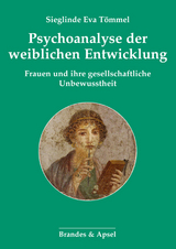 Psychoanalyse der weiblichen Entwicklung - Sieglinde Eva Tömmel