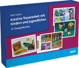 Kreative Trauerarbeit mit Kindern und Jugendlichen - Stephanie Witt-Loers