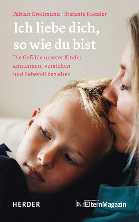 Ich liebe dich, so wie du bist - Fabian Grolimund, Stefanie Rietzler