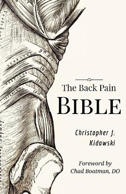 The Back Pain Bible - Christopher J Kidawski