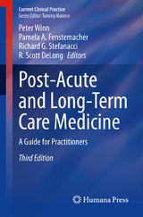 Post-Acute and Long-Term Care Medicine - Winn, Peter; Fenstemacher, Pamela A.; Stefanacci, Richard G.; DeLong, R. Scott