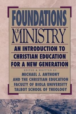 ndations of Ministry An Introduction to Christian Education for a New Generation - Fou Anthony